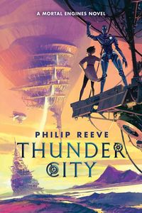 Produktbild: Thunder City (a Mortal Engines Novel)