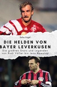 Produktbild: Die Helden von Bayer Leverkusen