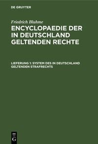 Produktbild: Friedrich Bluhme: Encyclopaedie der in Deutschland geltenden Rechte. Das &Ouml;ffentliche Recht / System des in Deutschland geltenden Strafrechts