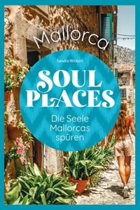 Produktbild: Soul Places Mallorca &ndash; Die Seele Mallorcas sp&uuml;ren