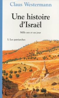 Produktbild: Une histoire d'Isra&euml;l : mille ans et un jour. Vol. 1. Les patriarches