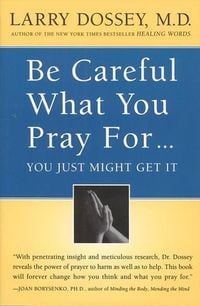 Produktbild: Be Careful What You Pray For, You Might Just Get It
