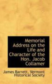 Produktbild: Memorial Address on the Life and Character of the Hon. Jacob Collamer