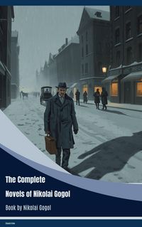 Produktbild: The Complete Novels of Nikolai Gogol