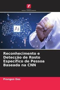 Produktbild: Reconhecimento e Detec&ccedil;&atilde;o de Rosto Espec&iacute;fico de Pessoa Baseada na CNN