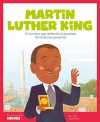 Produktbild: Martin Luther King : el hombre que defendi&oacute; la igualdad de todas las personas