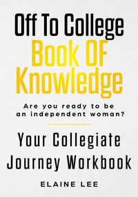 Produktbild: Off To College Book Of Knowledge: Are you ready to be an independent woman?