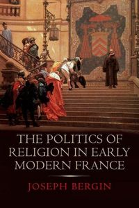 Produktbild: Bergin, J: The Politics of Religion in Early Modern France