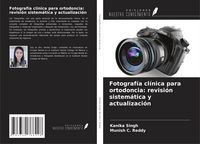 Produktbild: Fotograf&iacute;a cl&iacute;nica para ortodoncia: revisi&oacute;n sistem&aacute;tica y actualizaci&oacute;n