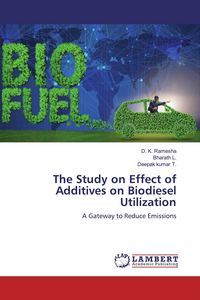 Produktbild: The Study on Effect of Additives on Biodiesel Utilization