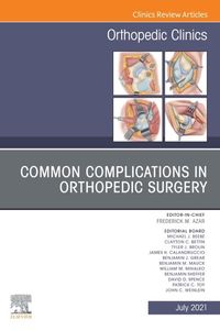 Produktbild: Common Complications in Orthopedic Surgery, An Issue of Orthopedic Clinics, E-Book