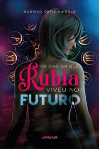 Produktbild: Os dias em que R&uacute;bia viveu no futuro