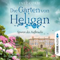 Die Gärten von Heligan - Spuren des Aufbruchs von Inez Corbi