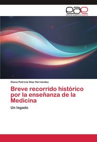 Produktbild: Breve recorrido hist&oacute;rico por la ense&ntilde;anza de la Medicina
