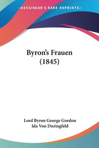 Bild vom Artikel Byron's Frauen (1845) vom Autor Lord Byron George Gordon