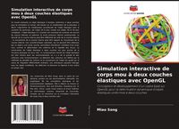 Produktbild: Simulation interactive de corps mou &agrave; deux couches &eacute;lastiques avec OpenGL