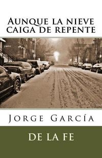 Produktbild: Aunque la nieve caiga de repente: Sonetos