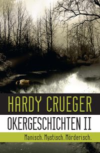 Produktbild: Okergeschichten II - Manisch. Mystisch. M&ouml;rderisch.