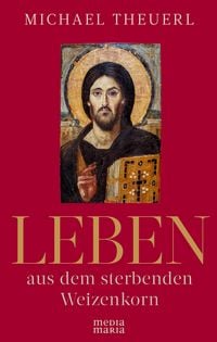 Produktbild: Leben aus dem sterbenden Weizenkorn