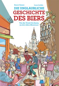 Produktbild: Die unglaubliche Geschichte des Biers