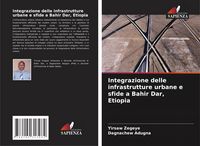 Produktbild: Integrazione delle infrastrutture urbane e sfide a Bahir Dar, Etiopia