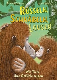 Produktbild: R&uuml;sseln, schn&auml;beln, lausen &ndash; Wie Tiere ihre Gef&uuml;hle zeigen