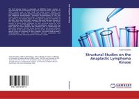 Produktbild: Structural Studies on the Anaplastic Lymphoma Kinase