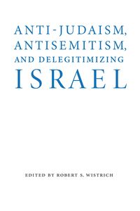 Produktbild: Anti-Judaism, Antisemitism, and Delegitimizing Israel