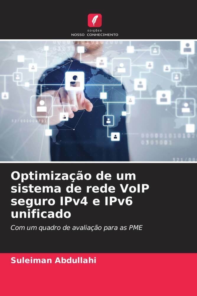 Produktbild: Optimiza&ccedil;&atilde;o de um sistema de rede VoIP seguro IPv4 e IPv6 unificado