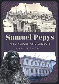 Produktbild: Samuel Pepys in 50 Places and Objects