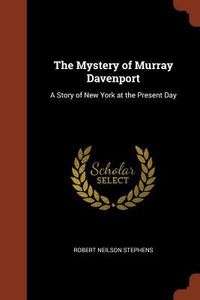 Produktbild: The Mystery of Murray Davenport: A Story of New York at the Present Day