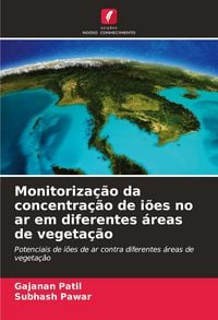 Produktbild: Monitoriza&ccedil;&atilde;o da concentra&ccedil;&atilde;o de i&otilde;es no ar em diferentes &aacute;reas de vegeta&ccedil;&atilde;o
