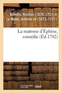 Produktbild: La matrone d'&Eacute;ph&egrave;se, com&eacute;die