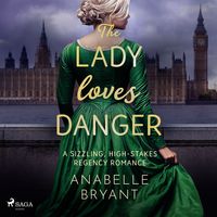 Produktbild: The Lady Loves Danger: A sizzling, high-stakes Regency romance