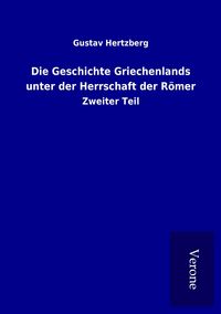 Produktbild: Die Geschichte Griechenlands unter der Herrschaft der R&ouml;mer