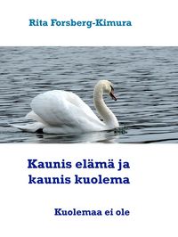 Produktbild: Kaunis el&auml;m&auml; ja kaunis kuolema
