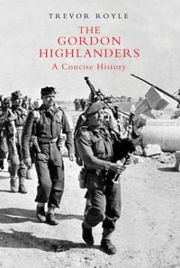 Produktbild: Royle, T: The Gordon Highlanders