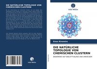 Produktbild: Die Nat&uuml;rliche Topologie von Chemischen Clustern