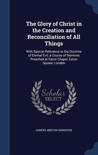 Produktbild: The Glory of Christ in the Creation and Reconciliation of All Things