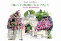 Produktbild: Villa Borghese e il Pincio. La villa delle delizie