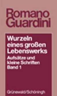 Produktbild: Wurzeln eines grossen Lebenswerkes. Aufs&auml;tze und kleine Schriften / Wurzeln eines grossen Lebenswerks