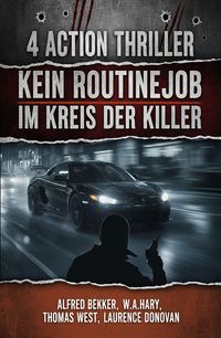Produktbild: 4 Action Thriller: Kein Routinejob im Kreis der Killer