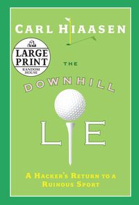 Bild vom Artikel The Downhill Lie: A Hacker's Return to a Ruinous Sport vom Autor Carl Hiaasen