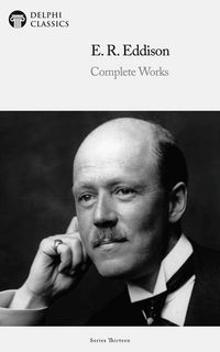 Produktbild: Delphi Complete Works of E. R. Eddison (Illustrated)