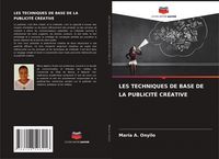Produktbild: Les Techniques De Base De La Publicit&eacute; Cr&eacute;ative