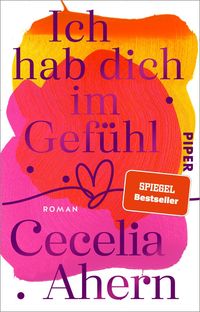 Bild vom Artikel Ich hab dich im Gefühl vom Autor Cecelia Ahern