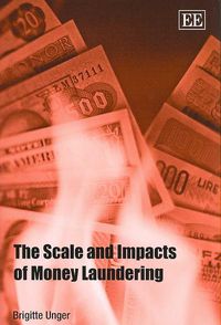 Produktbild: Unger, B:  The Scale and Impacts of Money Laundering