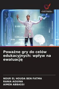 Produktbild: Powa&iquest;ne gry do cel&oacute;w edukacyjnych: wp&iquest;yw na ewaluacj&iquest;