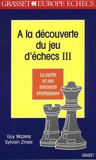 Produktbild: A la d&eacute;couverte du jeu d'&eacute;checs (tome 3)