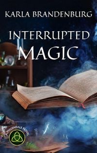 Produktbild: Interrupted Magic (A Hillendale Novel, #4)